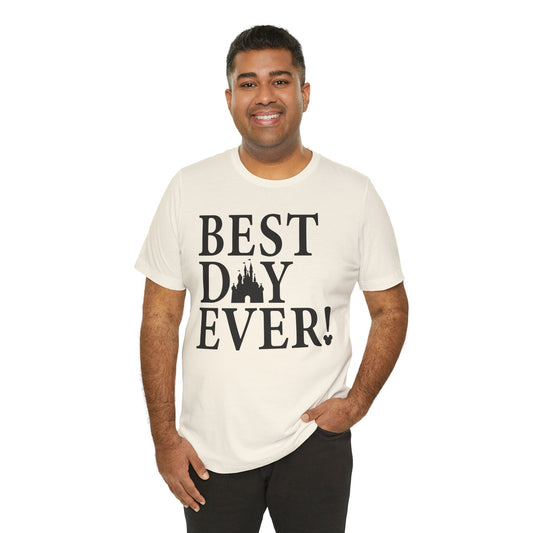 Best Day Ever Unisex Jersey Tee - Perfect for Celebrations, Gifts, Birthdays, Theme Park Trips, Fun Outfits