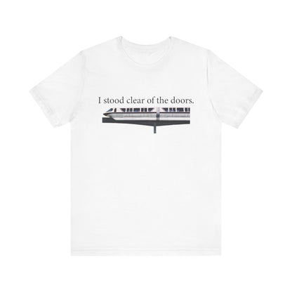 I Stood Clear of the Doors Unisex Jersey Tee, Inspirational Quote Shirt, Casual Everyday Wear, Gift for Friends, Motivational T-Shirt